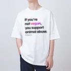 Let's go vegan!のIf you're not vegan (ホワイト) Oversized T-Shirt