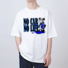 Selfish.One.Soul＝｛S.O.S｝のNO CAR　NO LIFE オーバーサイズTシャツ