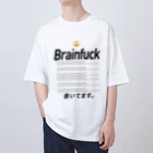 ビットブティックのコードTシャツ「brainfuck書いてます。」 オーバーサイズTシャツ