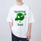 『NG （Niche・Gate）』ニッチゲート-- IN SUZURIのNothing Is Real.（緑） オーバーサイズTシャツ