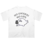 キュウちゃんのおみせやさんのNO OWARAI NO LIFE アザラシとサカナ（アザラシ） Oversized T-Shirt