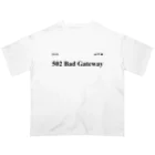 鯖落ちショップの502 Bad Gateway オーバーサイズTシャツ