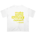 nanocycleのmake some HAPPY noise!! with nanocycle Oversized T-Shirt