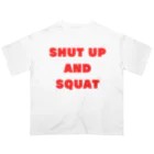 けあー商店のShut Up and Squat 赤ロゴ オーバーサイズTシャツ