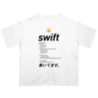 ビットブティックのコードTシャツ「Swift書いてます。」 Oversized T-Shirt