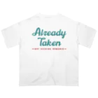 chataro123のAlready Taken: Not Seeking Romance オーバーサイズTシャツ