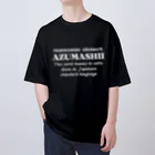 Hokkaido dialect roomのAZUMASHII(あずましい)　英語 Oversized T-Shirt