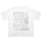 unyounyounyoのVOLLEY BALL MIRUSEN(観る専)<薄灰> Oversized T-Shirt