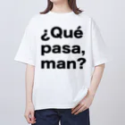 TシャツジャパンSUZURI店🇯🇵の¿Qué pasa,man?（ケパサメン）黒文字 Oversized T-Shirt