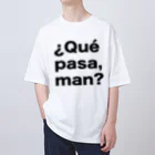 TシャツジャパンSUZURI店🇯🇵の¿Qué pasa,man?（ケパサメン）黒文字 Oversized T-Shirt