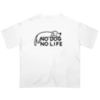 ぽぴーぴぽーのNO DOG NO LIFE(犬白塗り) Oversized T-Shirt