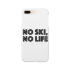 SNOW LIFE JOURNEYのNO SKI, NO LIFE スマホケース