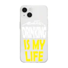 のんべぇの語り場(ダブルダッチクラブSTEPUP)のDRINKING IS MY LIFE ー酒とは命ー ソフトクリアスマホケース