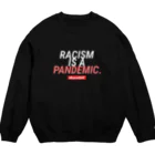 チョコレートサイダー商店の#BoycottDHC  RACISM IS A PANDEMIC Crew Neck Sweatshirt