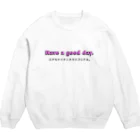 Onaka Hettanaのステキナイチニチヲスゴシテネ。 Crew Neck Sweatshirt