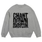 Art Studio TrinityのCHANT DOWN BABYLON【淡色ベース】 Crew Neck Sweatshirt