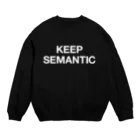 smitsunoriのKEEP SEMANTIC - 白ロゴ Crew Neck Sweatshirt