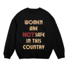 chataro123のWomen Are Not Safe in This Country Crew Neck Sweatshirt