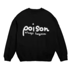 みとうポイズンのポイスウェット Crew Neck Sweatshirt