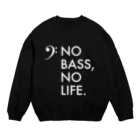 もりてつのNO BASS, NO LIFE. Crew Neck Sweatshirt