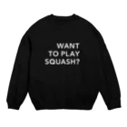 PLAY SQUASHのWANT TO PLAY SQUASH? スウェット