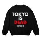 NIPPON DESIGNのTOKYO iS DEAD COVID-19 Crew Neck Sweatshirt