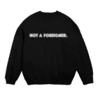 mincora.のNOT A FOREIGNER.(外人ではない) white ver. 01 Crew Neck Sweatshirt