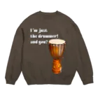 『NG （Niche・Gate）』ニッチゲート-- IN SUZURIのI'm Just The Drummer And You?（JMB） Crew Neck Sweatshirt