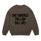 One Hundred Trillion Dollars APPARELのOne Hundred Trillion Dollars  Crew Neck Sweatshirt