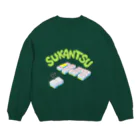 ぬいか(っ´ω｀ｃ)もちもちのSUKANTSU Crew Neck Sweatshirt