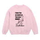 BeachBunnyのうさぎとねこ　ラグビーが好きなキミが好き Crew Neck Sweatshirt