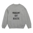 eveningculottesのMonogamy isn't realistic Crew Neck Sweatshirt