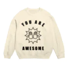 You Are AwesomeのYou Are Awesome スウェット
