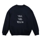 DESIGN AS ACTIVISM｜市民運動としてのデザインのTAX THE RICH Crew Neck Sweatshirt