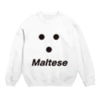 ヨープキャンが気になったのIs Maltese like this? Crew Neck Sweatshirt