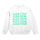 ようこそ『MAYOHOUSE』へのALOHA FRIDAY  Crew Neck Sweatshirt