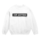 ヲタ活やのI AM WOTAKU Crew Neck Sweatshirt