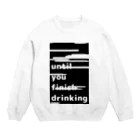 NNの【until you finish drinking】 Crew Neck Sweatshirt