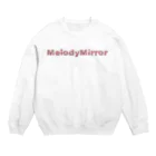 MelodyMirrorのMelodyMirrorオリジナル スウェット