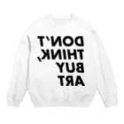 emanuelhommatinのDon't think buy art Crew Neck Sweatshirt