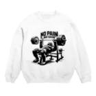 BlueOcean987のNO PAIN NO GAIN ゴリラベンチプレス Crew Neck Sweatshirt