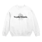 blueingreenのNo pain No gain. Crew Neck Sweatshirt