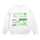 まったりカオス。Tシャツ部の色見本　グリーン　vol.1 Crew Neck Sweatshirt