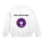 エミリーひとり雑貨部のDon't call me baby スウェット