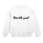 やぶさか'sのDon’t you? Crew Neck Sweatshirt