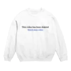 yyyomoitukanaiyyyのThis video has been deleted Crew Neck Sweatshirt