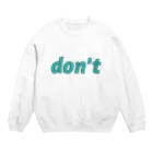 don'tのdon't Crew Neck Sweatshirt