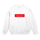 ツイッターインベストメントアパレル事業部のNaaaaa!! Crew Neck Sweatshirt