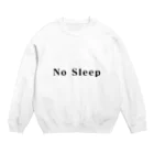 しゅんのNo Sleep Crew Neck Sweatshirt