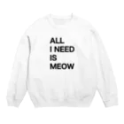 RAJAHWALKERのAll I Need Is Meow Crew Neck Sweatshirt